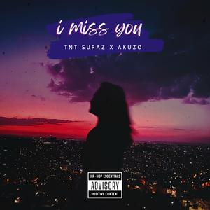 Miss You (feat. Akuzo) (Explicit)