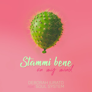 Stammi Bene ( On My Mind )