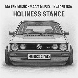 Holiness Stance (feat. Mac T MusiQ & Invader RSA)