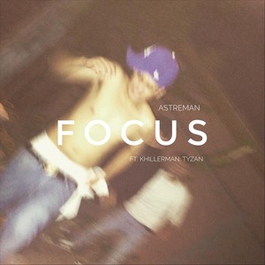 Focus(feat. Khillerman & Tyzan) (Explicit)