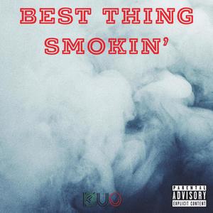 Best Thing Smokin' (Explicit)