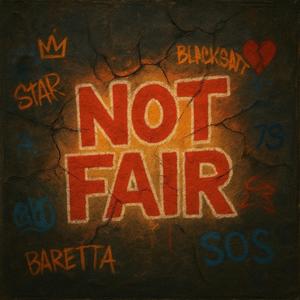 NOT FAIR (feat. Blacksait) (Explicit)