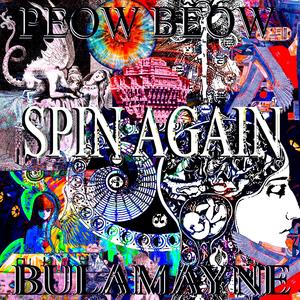 Spin Again (feat. Peow Beow) (Explicit)