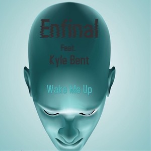 Wake Me Up (feat. Kyle Bent)