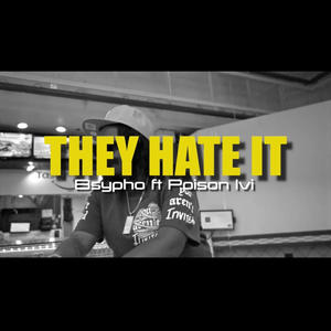 They Hate It (feat. Poison Ivi) [Explicit]