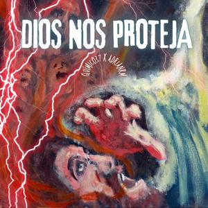 Dios Nos Proteja (feat. Adrian RM) [Explicit]