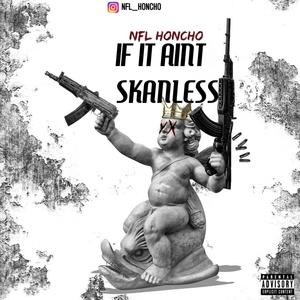 If it Ain't Skanless (Explicit)