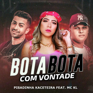 Bota Bota Com Vontade(feat. MC KL)