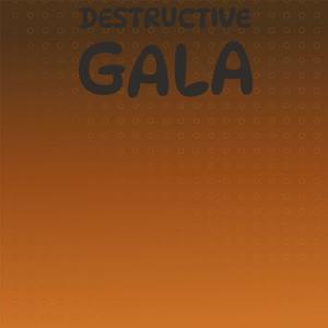 Destructive Gala