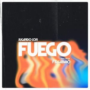 Jugando Con Fuego (feat. Cabaio)