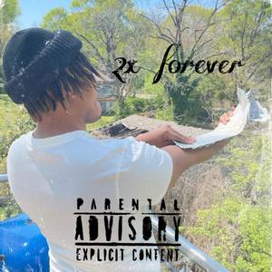 2x forever (Explicit)