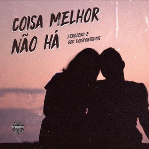 Coisa Melhor Não Há (Explicit)