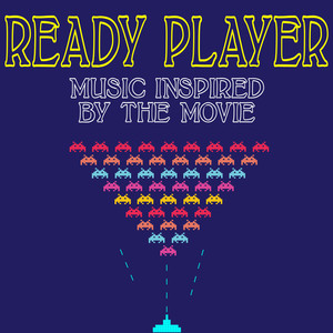 Ready Player (Music Inspired By The Movie)