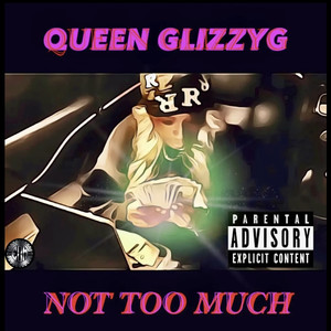 Not Too Much (Explicit)