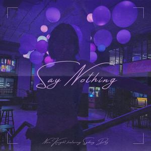 SAY NOTHING (feat. Sydney Day)