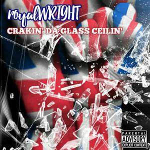 Crakin' Da Gla$$ Ceilin' (Explicit)