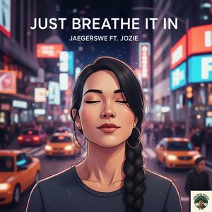 Just Breathe It In (feat. Jozie)