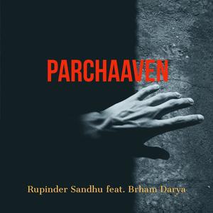 Parchaaven (feat. Brham Darya & Gaiphy)