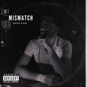 Mismatch (feat. BFX) [Explicit]