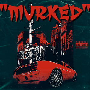Murked (Explicit)