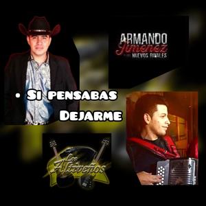 Si pensabas dejarme (feat. Los Altiveños & Armando Jiménez y sus Rivales)