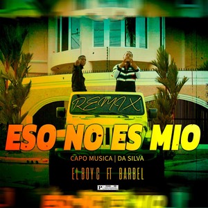 Eso No Es Mio (Remix) [Explicit]