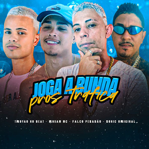 Joga a Bunda Pros Trafica (Explicit)