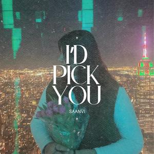 I'd Pick You