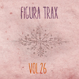 Figura Trax, Vol. 26