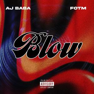 Blow (feat. FOTM) (Explicit)