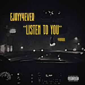 LISTEN TO YOU (Explicit)