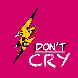 Don't Cry (Explicit)