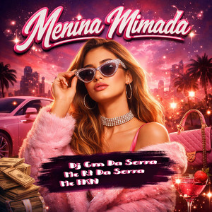 Menina Mimada (Explicit)
