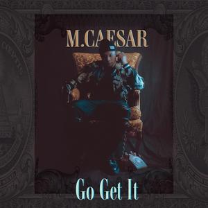 Go Get It (feat. EGDABEAST) [Explicit]