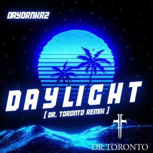 Daylight (DR TORONTO Remix) [Explicit]