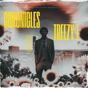 Chronicles of Treezy J (Explicit)