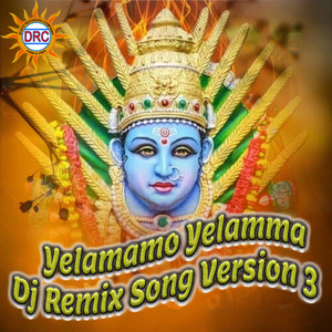 Yelamamo Yelamma (Dj Remix Song Version 3)