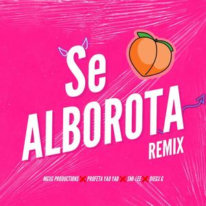Se alborota (feat. Profeta yao yao, Smi-lee, LeoGezus & sxbastixn bae) (Remix)