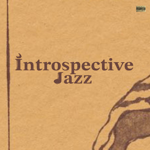 Introspective Jazz (Explicit)