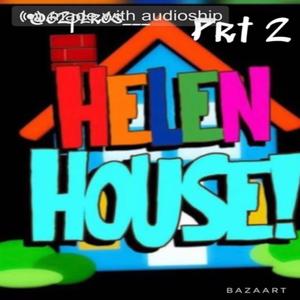 Helen House (Explicit)