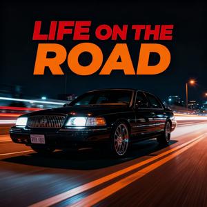 Life on the road (Explicit)