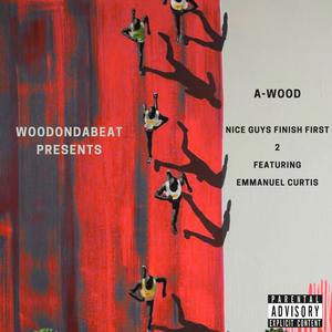 NICE GUYS FINISH FIRST (feat. Emmanuel Curtis|Explicit)