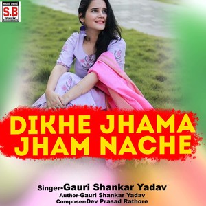 Dikhe Jhama Jham Nache