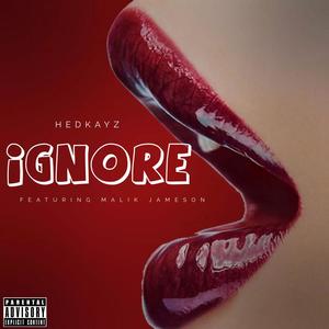 IGNORE (feat. Malik Jameson) [Explicit]