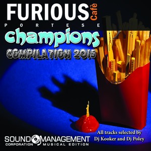 Furious Cafe Compilation Champions 2015 (All Tracks Selected by DJ Kooker and DJ Poley)