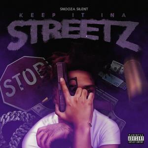 Keep it ina Streetz (Explicit)