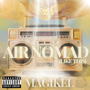 Air Nomad (Like This) [Explicit]