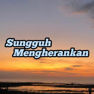 Sungguh Mengherankan