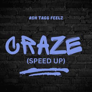 Craze (Speed Up)