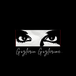 Gözlerin Gözlerime